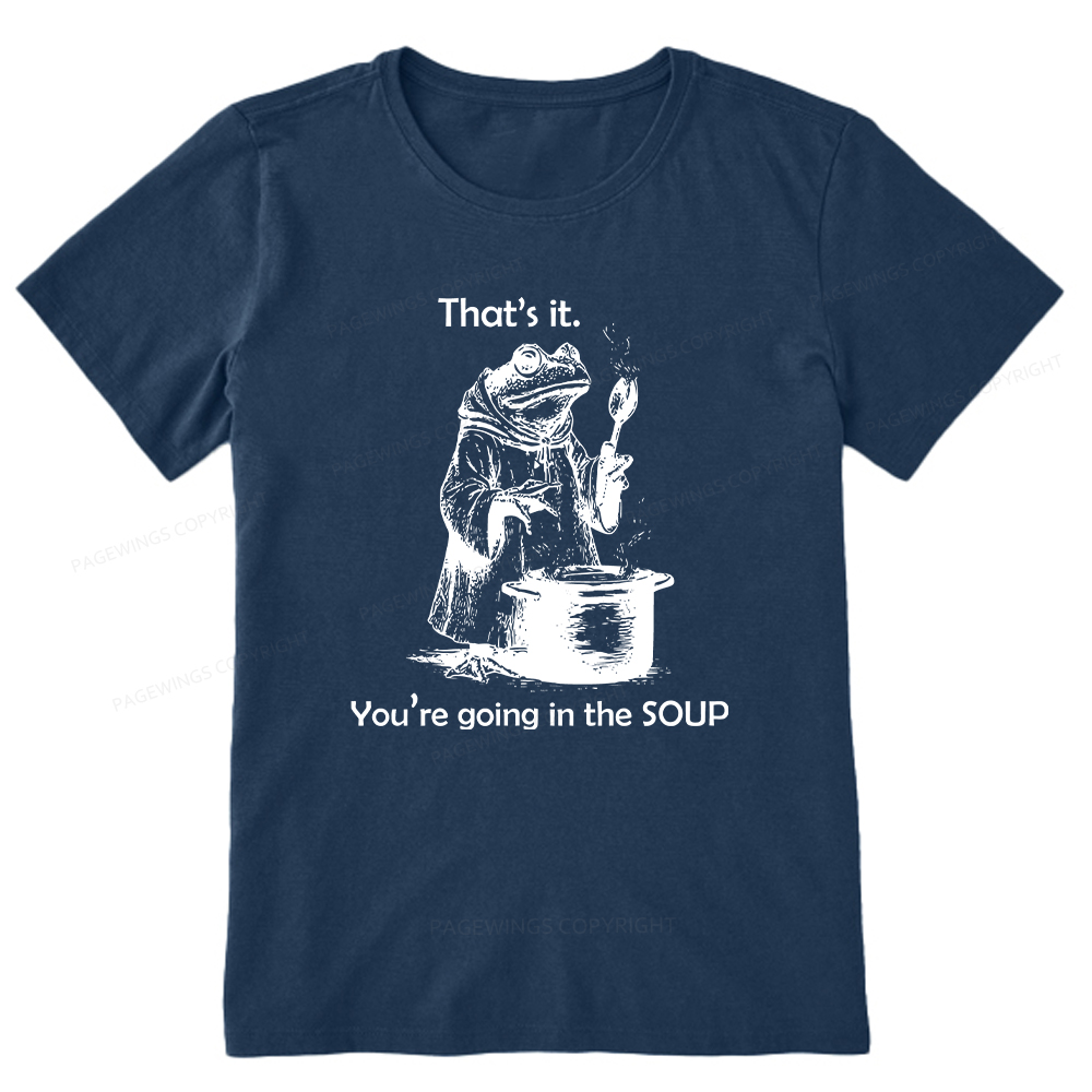 Pagewings That's It. You're Going in the Soup Unisex Classic T-shirt