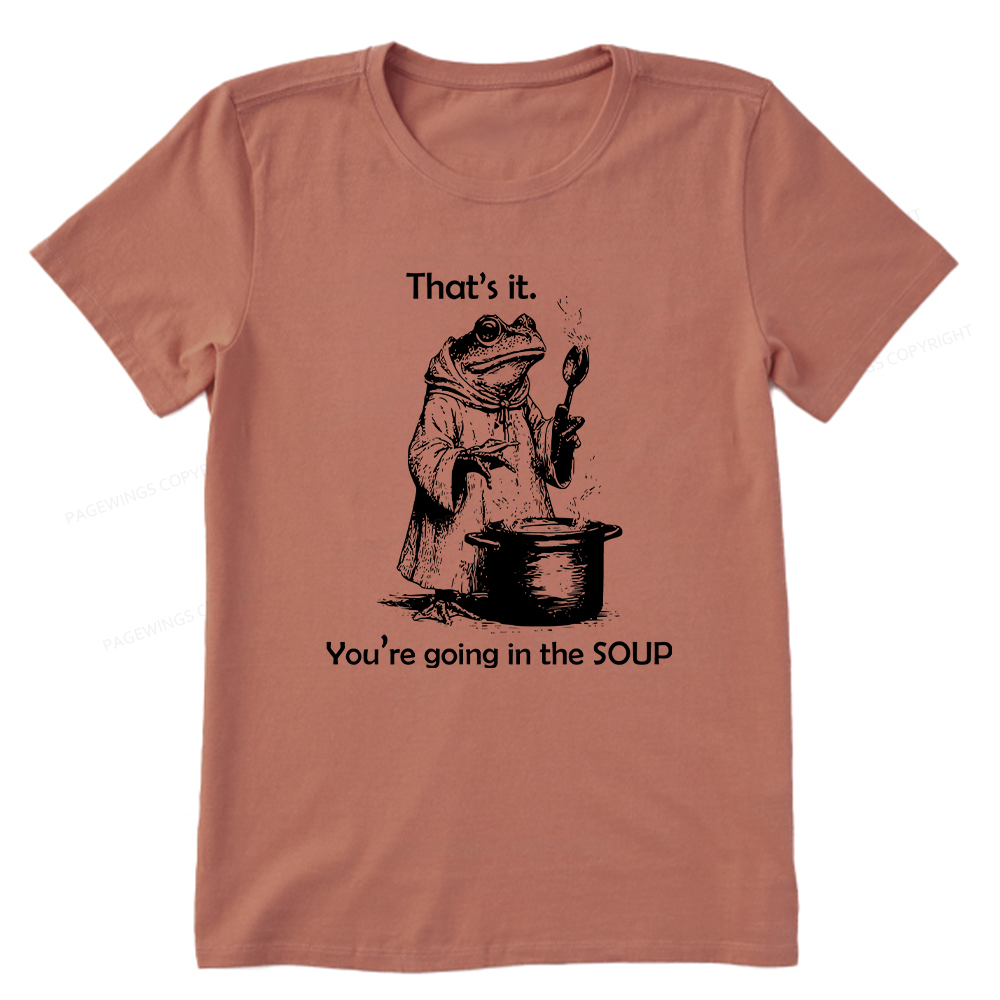 Pagewings That's It. You're Going in the Soup Unisex Classic T-shirt