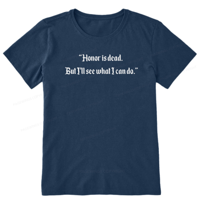 Pagewings Honor Is Dead. But I'll See What I Can Do Unisex Classic T-shirt