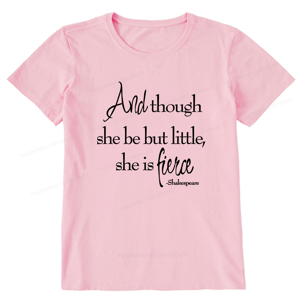 Pagewings And Though She Be But Little She Is Fierce Unisex Classic T-shirt