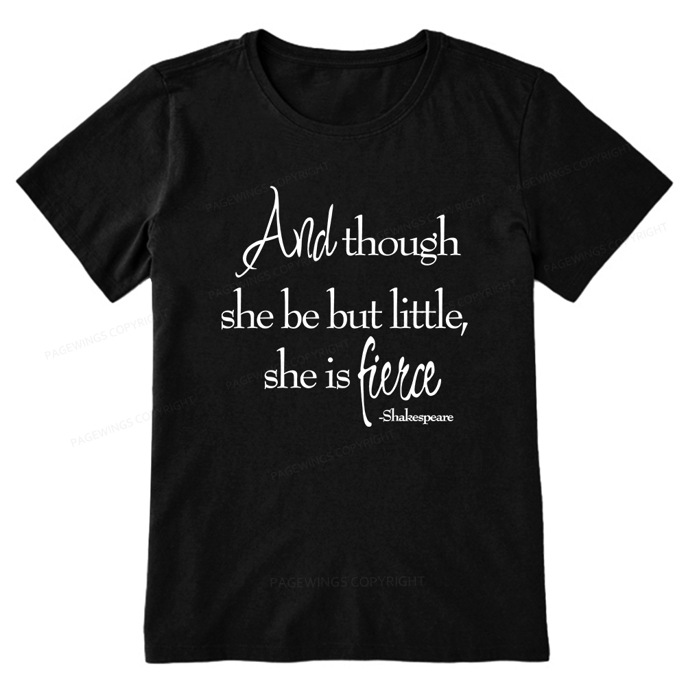 Pagewings And Though She Be But Little She Is Fierce Unisex Classic T-shirt