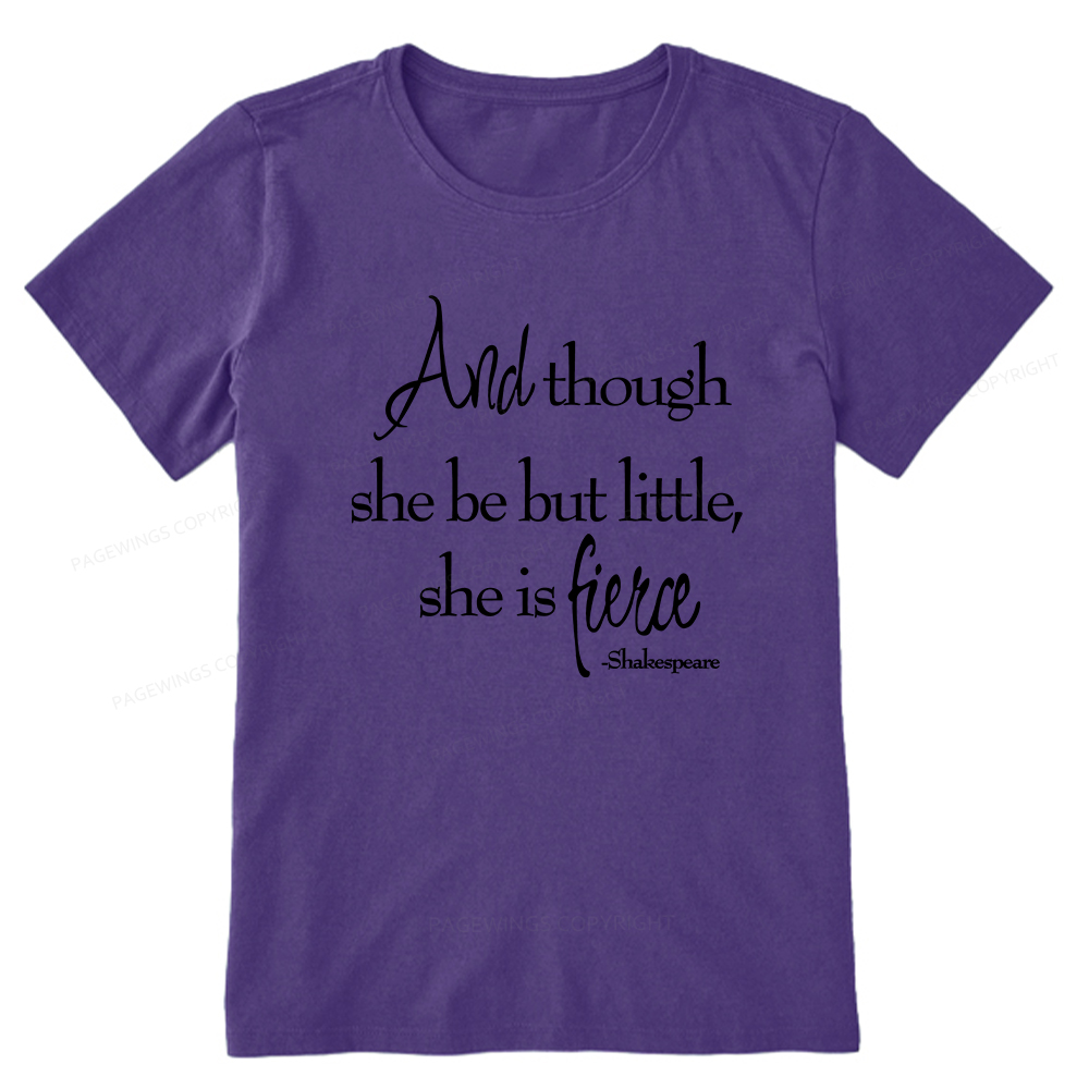 Pagewings And Though She Be But Little She Is Fierce Unisex Classic T-shirt