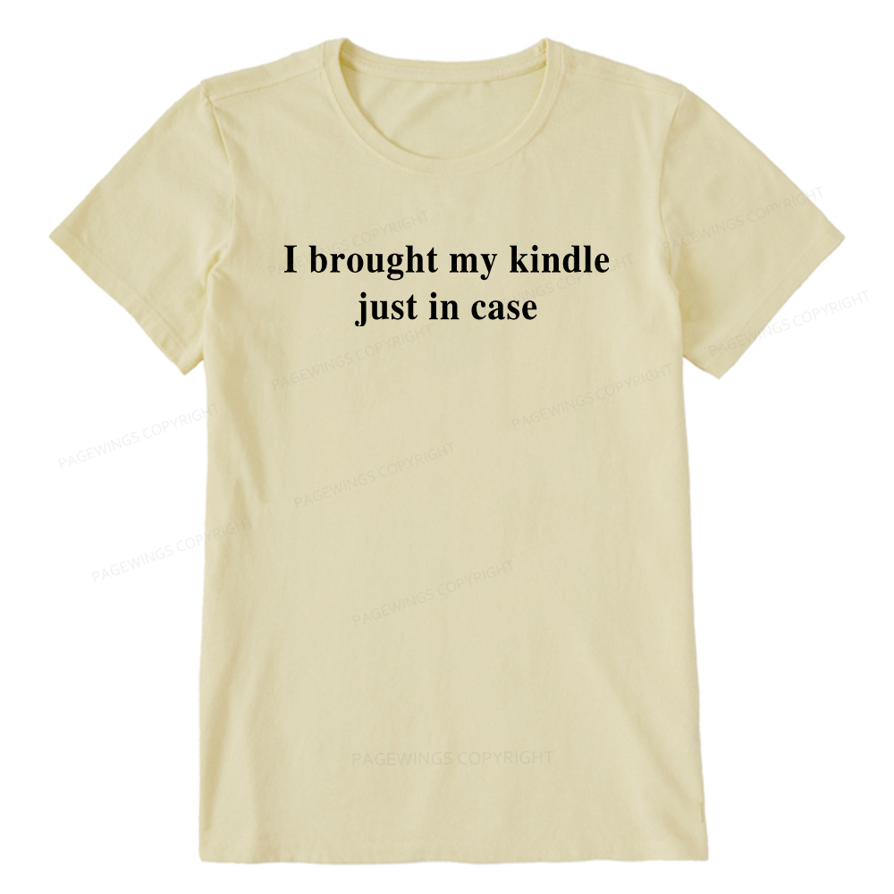 Pagewings I Brought My Kindle Just In Case Unisex Classic T-shirt