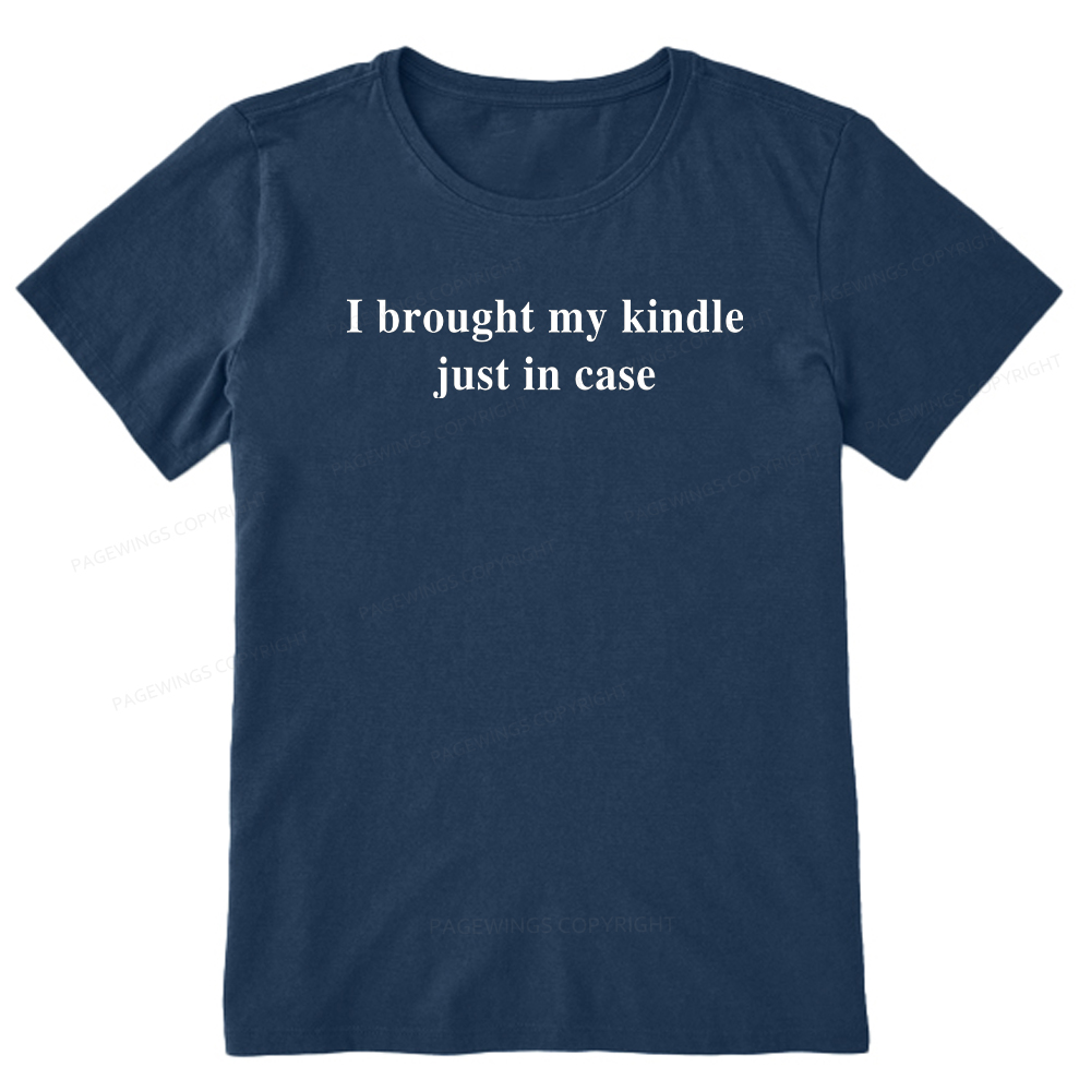 Pagewings I Brought My Kindle Just In Case Unisex Classic T-shirt