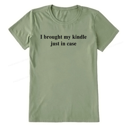 Pagewings I Brought My Kindle Just In Case Unisex Classic T-shirt