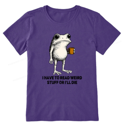 Pagewings I Have To Read Weird Stuff Or I'll Die Unisex Classic T-shirt