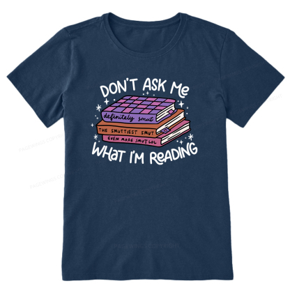 Pagewings Don't Ask Me What I Am Reading Unisex Classic T-shirt