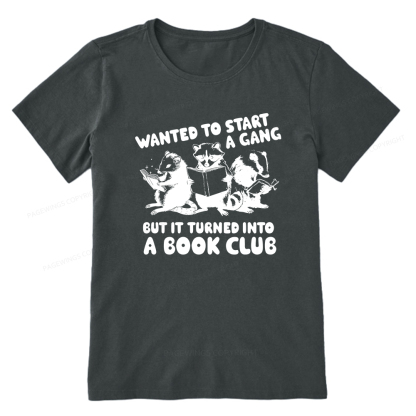 Pagewings Wanted to Start a Gang But It Turned Into a Book Club Unisex Classic T-shirt