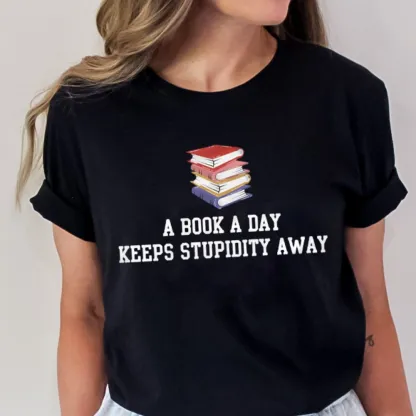 Pagewings A Book A Day Keeps Stupidity Away Unisex Classic T-shirt