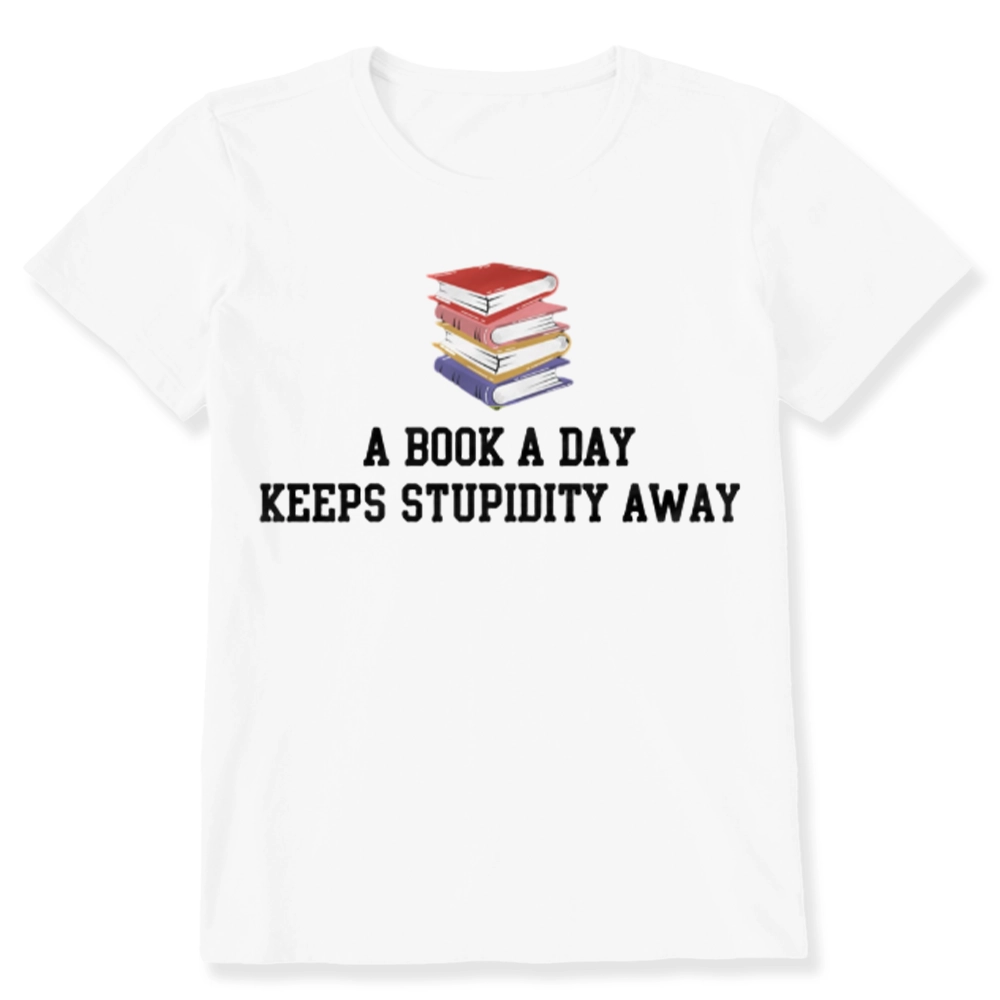 Pagewings A Book A Day Keeps Stupidity Away Unisex Classic T-shirt