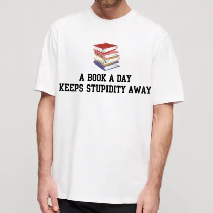 Pagewings A Book A Day Keeps Stupidity Away Unisex Classic T-shirt