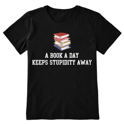 Pagewings A Book A Day Keeps Stupidity Away Unisex Classic T-shirt