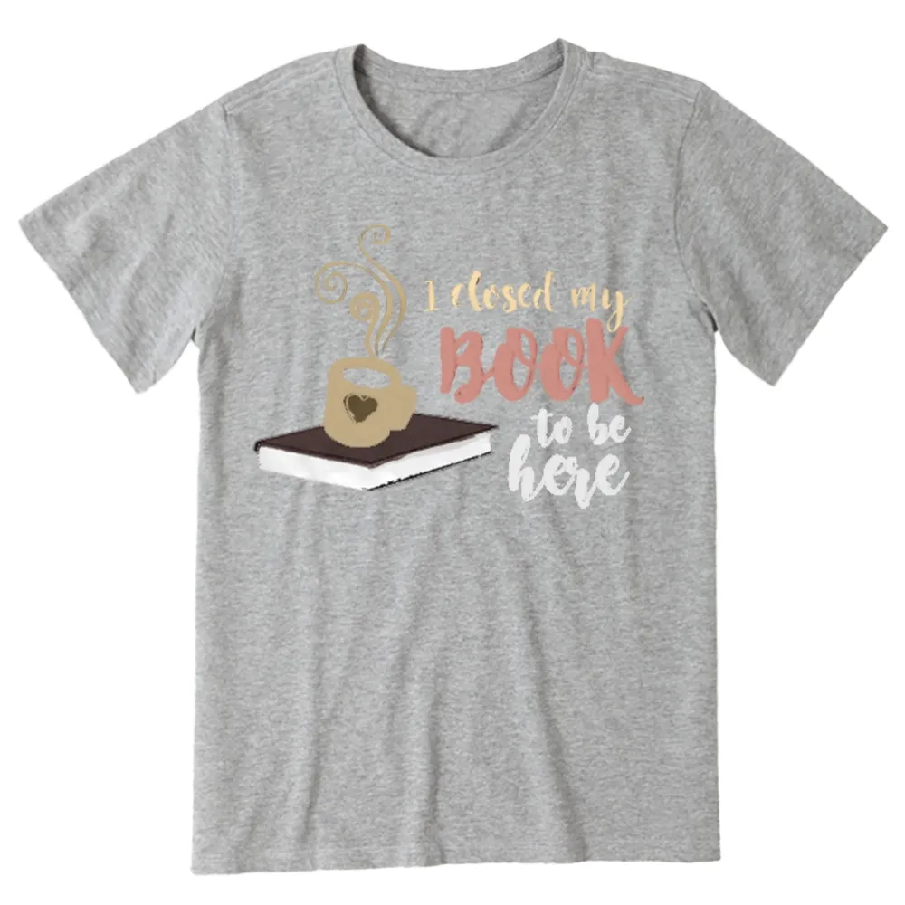 Pagewings I Closed My Book To Be Here Unisex Classic T-shirt