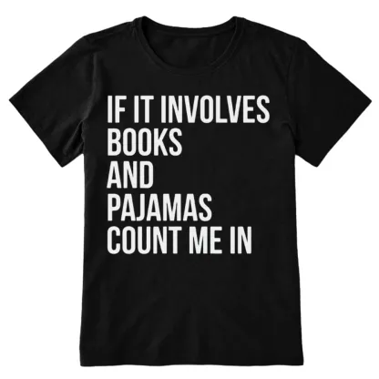 PagewingsIf It Involves Books And Pajamas Count Me In Unisex Classic T-shirt