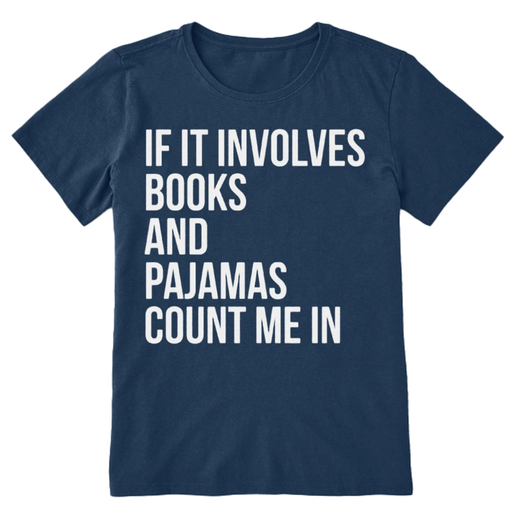 PagewingsIf It Involves Books And Pajamas Count Me In Unisex Classic T-shirt