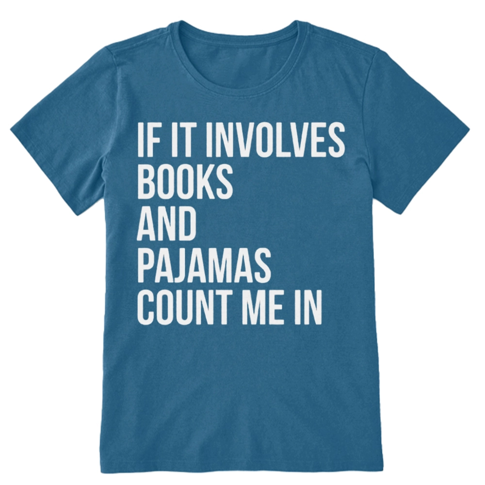 PagewingsIf It Involves Books And Pajamas Count Me In Unisex Classic T-shirt