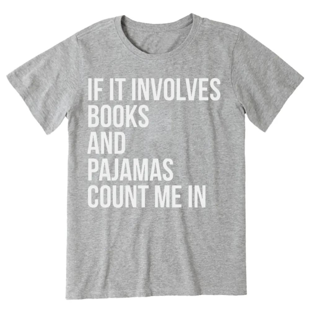 PagewingsIf It Involves Books And Pajamas Count Me In Unisex Classic T-shirt