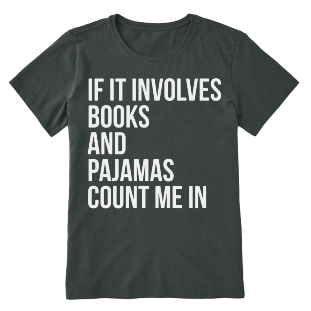 PagewingsIf It Involves Books And Pajamas Count Me In Unisex Classic T-shirt