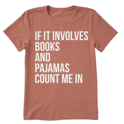 PagewingsIf It Involves Books And Pajamas Count Me In Unisex Classic T-shirt