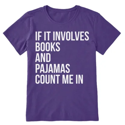 PagewingsIf It Involves Books And Pajamas Count Me In Unisex Classic T-shirt