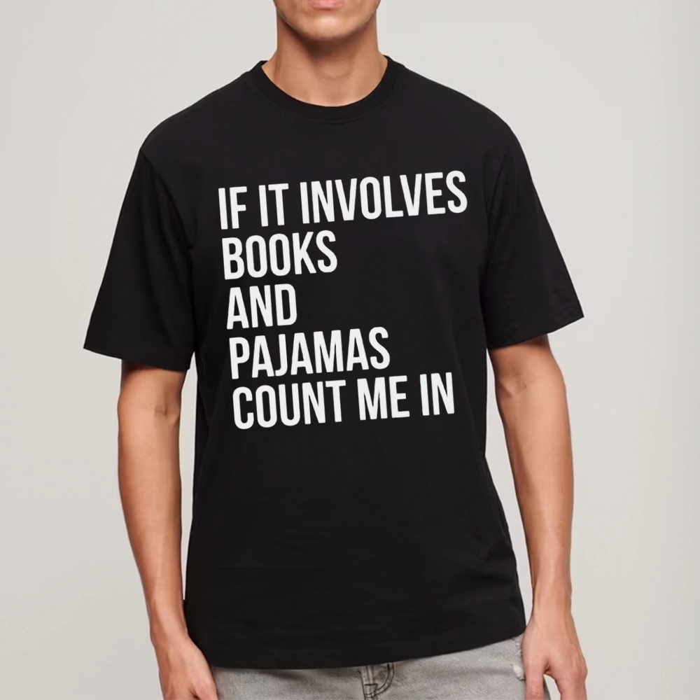 PagewingsIf It Involves Books And Pajamas Count Me In Unisex Classic T-shirt