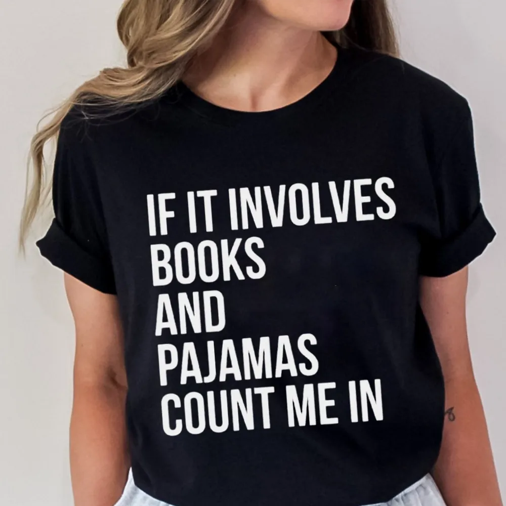 PagewingsIf It Involves Books And Pajamas Count Me In Unisex Classic T-shirt