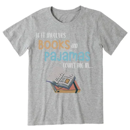 Pagewings If It Involves Books And Pajamas Count Me In Unisex Classic T-shirt
