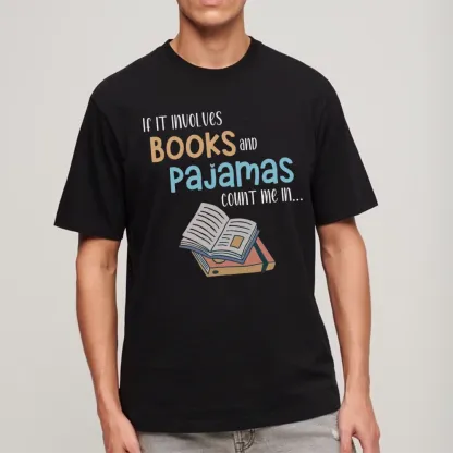 Pagewings If It Involves Books And Pajamas Count Me In Unisex Classic T-shirt