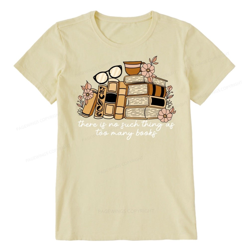 Pagewings There is no Such Thing as Too Many Books Unisex Classic T-shirt