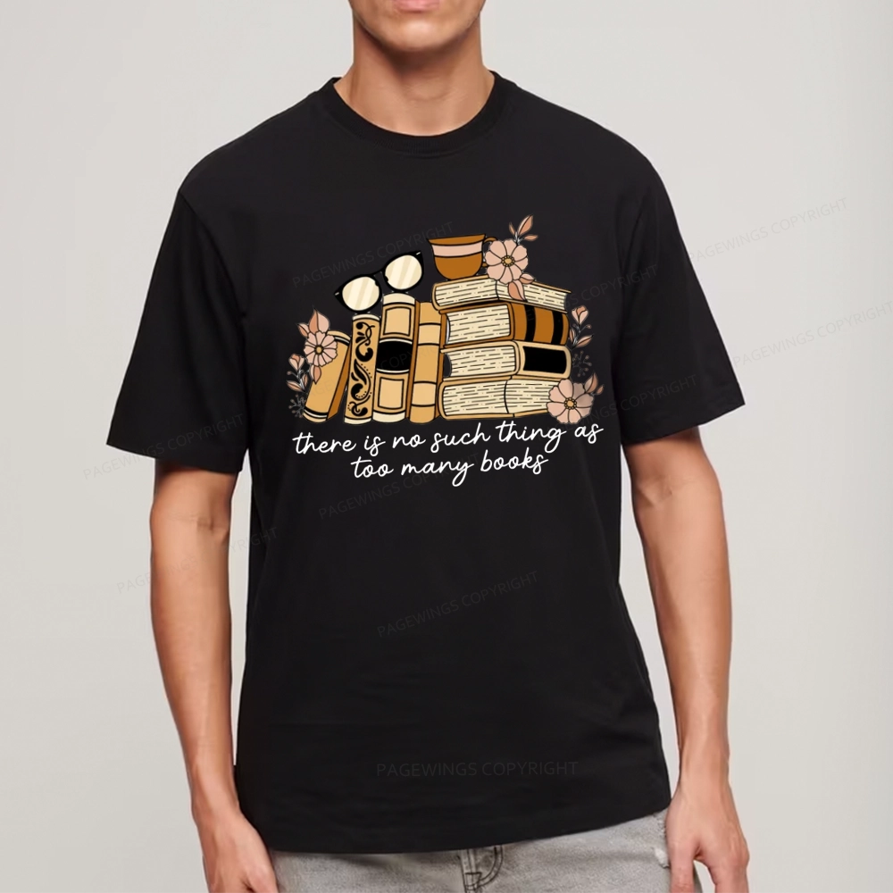 Pagewings There is no Such Thing as Too Many Books Unisex Classic T-shirt