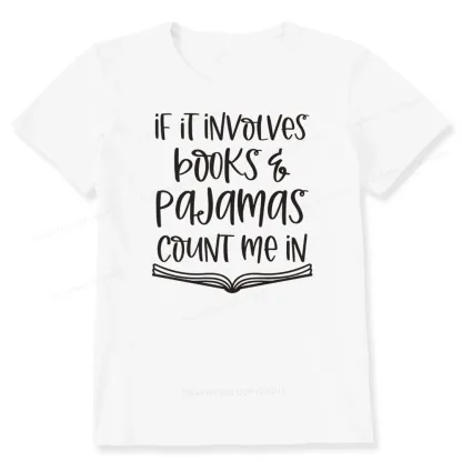 Pagewings If It Involves Books And Pajamas Count Me In Unisex Classic T-shirt