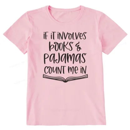 Pagewings If It Involves Books And Pajamas Count Me In Unisex Classic T-shirt