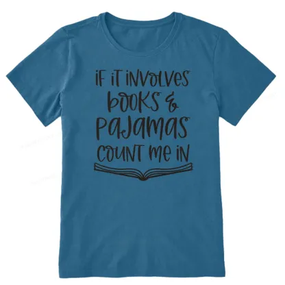 Pagewings If It Involves Books And Pajamas Count Me In Unisex Classic T-shirt