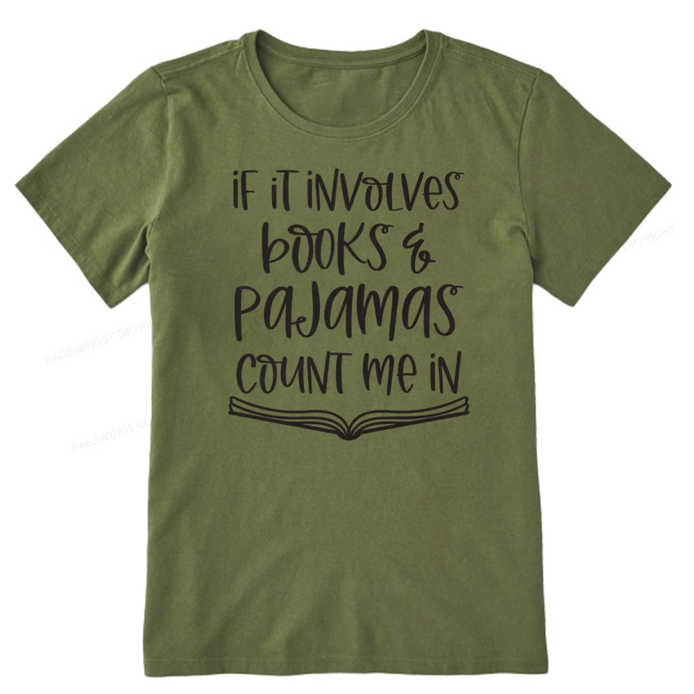 Pagewings If It Involves Books And Pajamas Count Me In Unisex Classic T-shirt