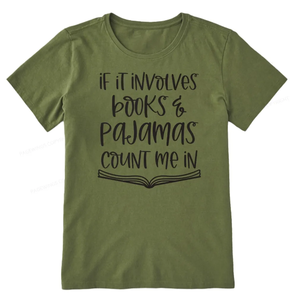 Pagewings If It Involves Books And Pajamas Count Me In Unisex Classic T-shirt