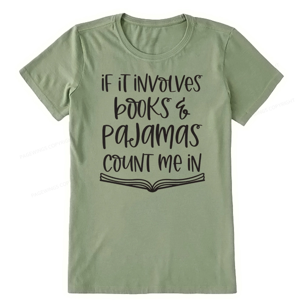 Pagewings If It Involves Books And Pajamas Count Me In Unisex Classic T-shirt