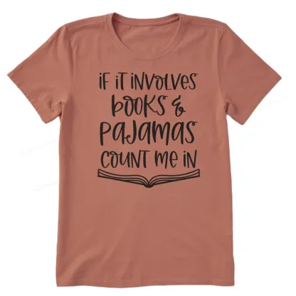 Pagewings If It Involves Books And Pajamas Count Me In Unisex Classic T-shirt
