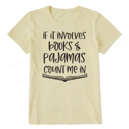 Pagewings If It Involves Books And Pajamas Count Me In Unisex Classic T-shirt