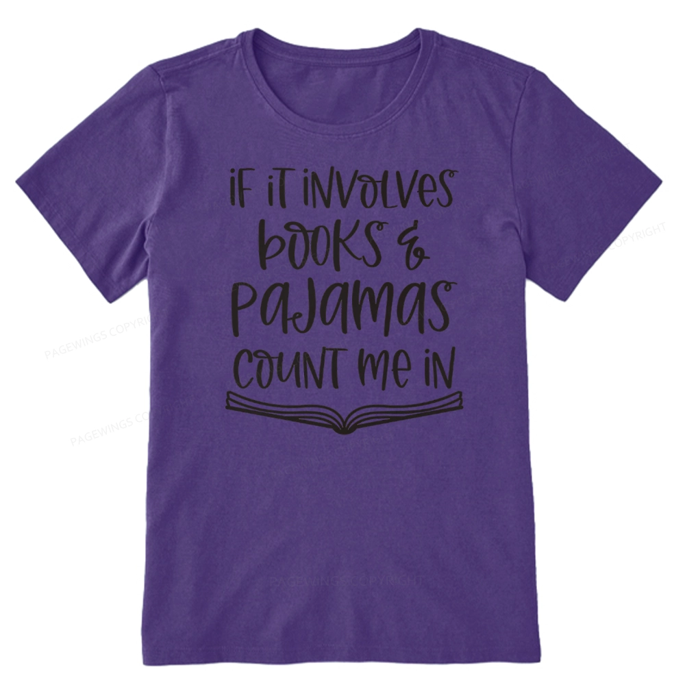 Pagewings If It Involves Books And Pajamas Count Me In Unisex Classic T-shirt