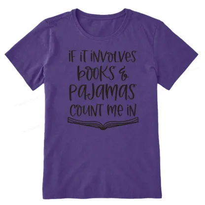 Pagewings If It Involves Books And Pajamas Count Me In Unisex Classic T-shirt