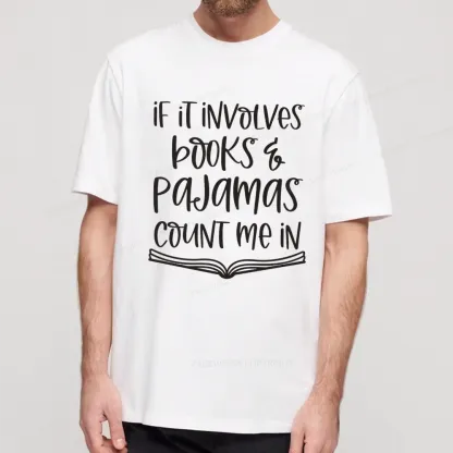 Pagewings If It Involves Books And Pajamas Count Me In Unisex Classic T-shirt