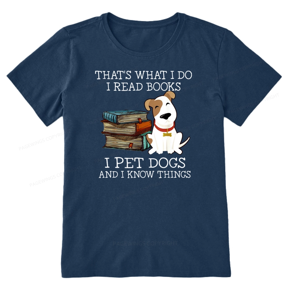 Pagewings That is What I Do I Read Books I Pet Dogs Unisex Classic T-shirt
