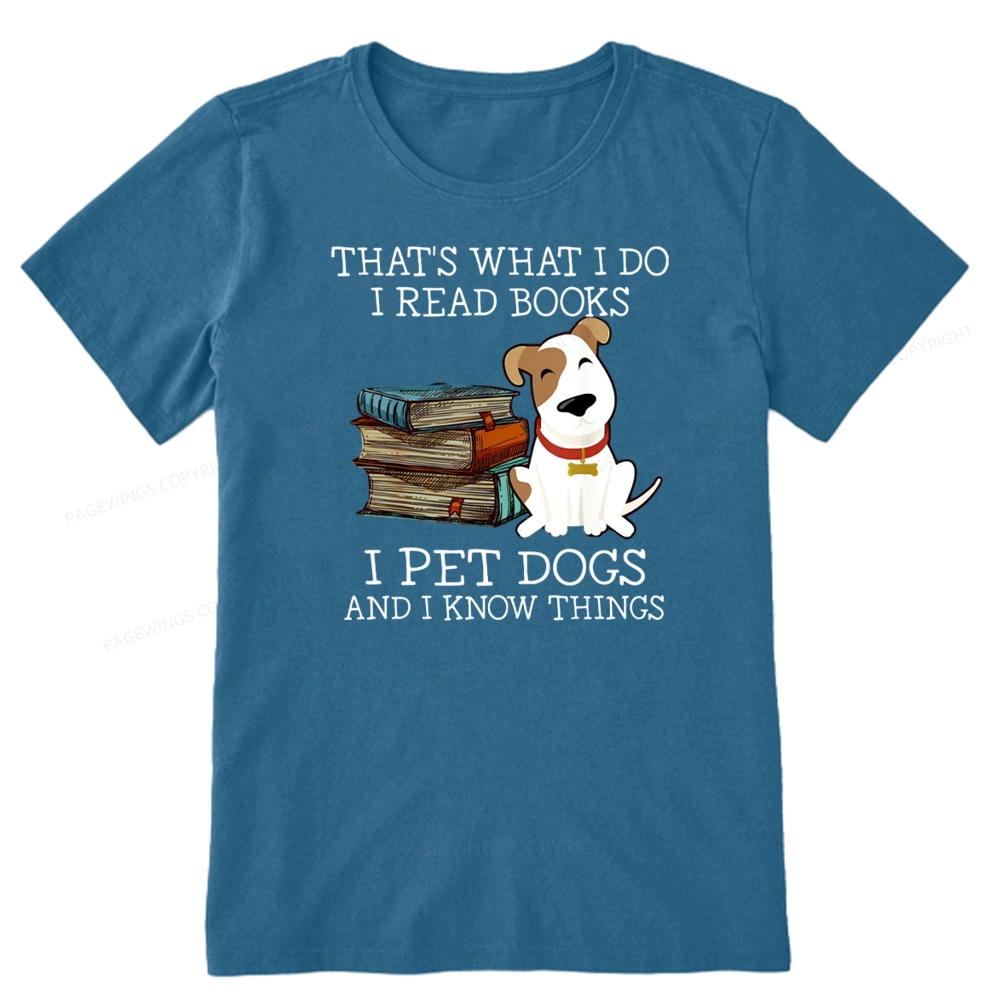 Pagewings That is What I Do I Read Books I Pet Dogs Unisex Classic T-shirt