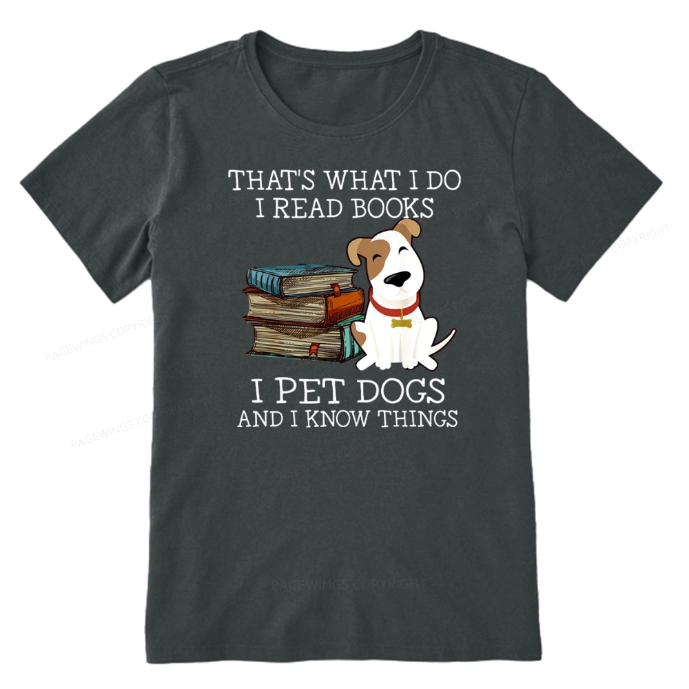 Pagewings That is What I Do I Read Books I Pet Dogs Unisex Classic T-shirt