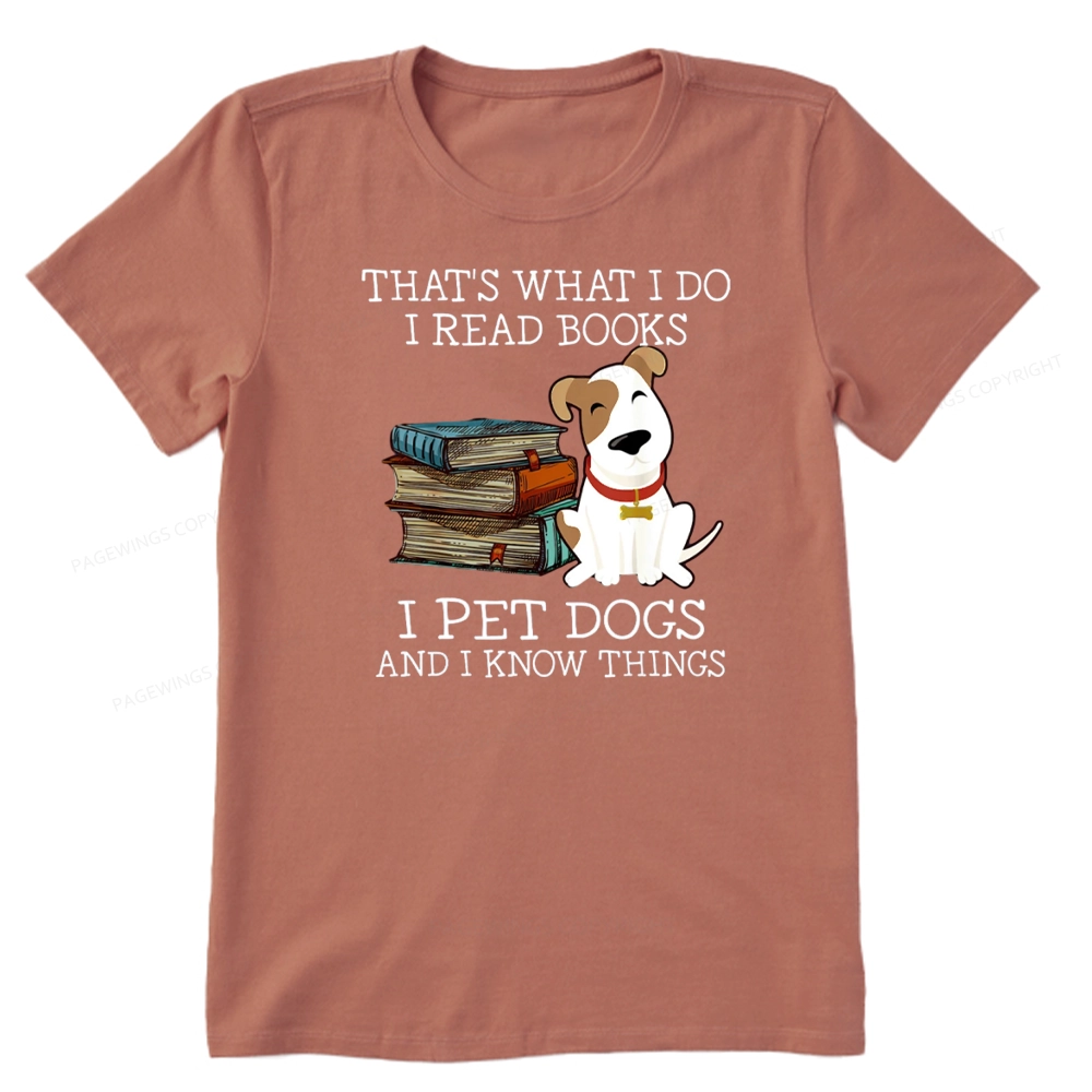 Pagewings That is What I Do I Read Books I Pet Dogs Unisex Classic T-shirt