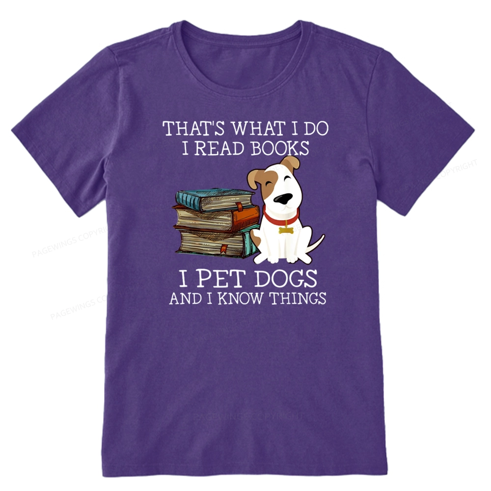 Pagewings That is What I Do I Read Books I Pet Dogs Unisex Classic T-shirt