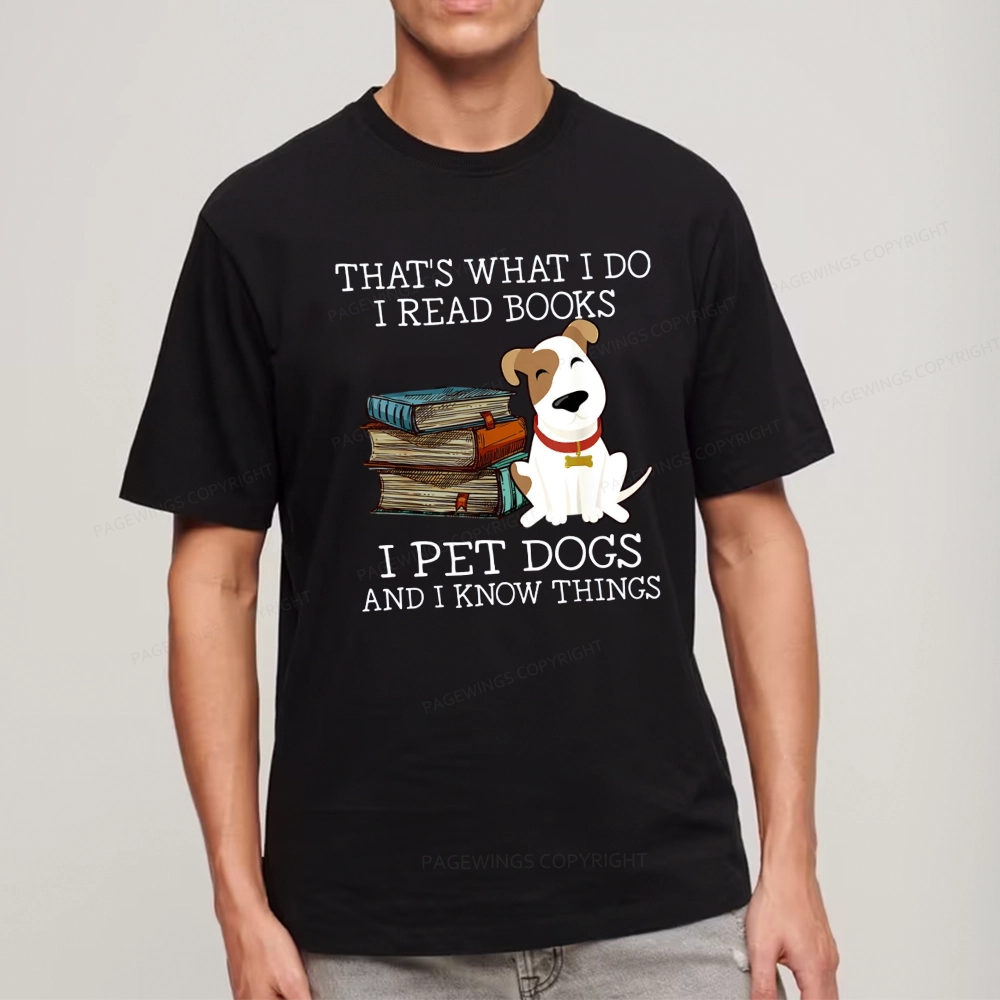 Pagewings That is What I Do I Read Books I Pet Dogs Unisex Classic T-shirt