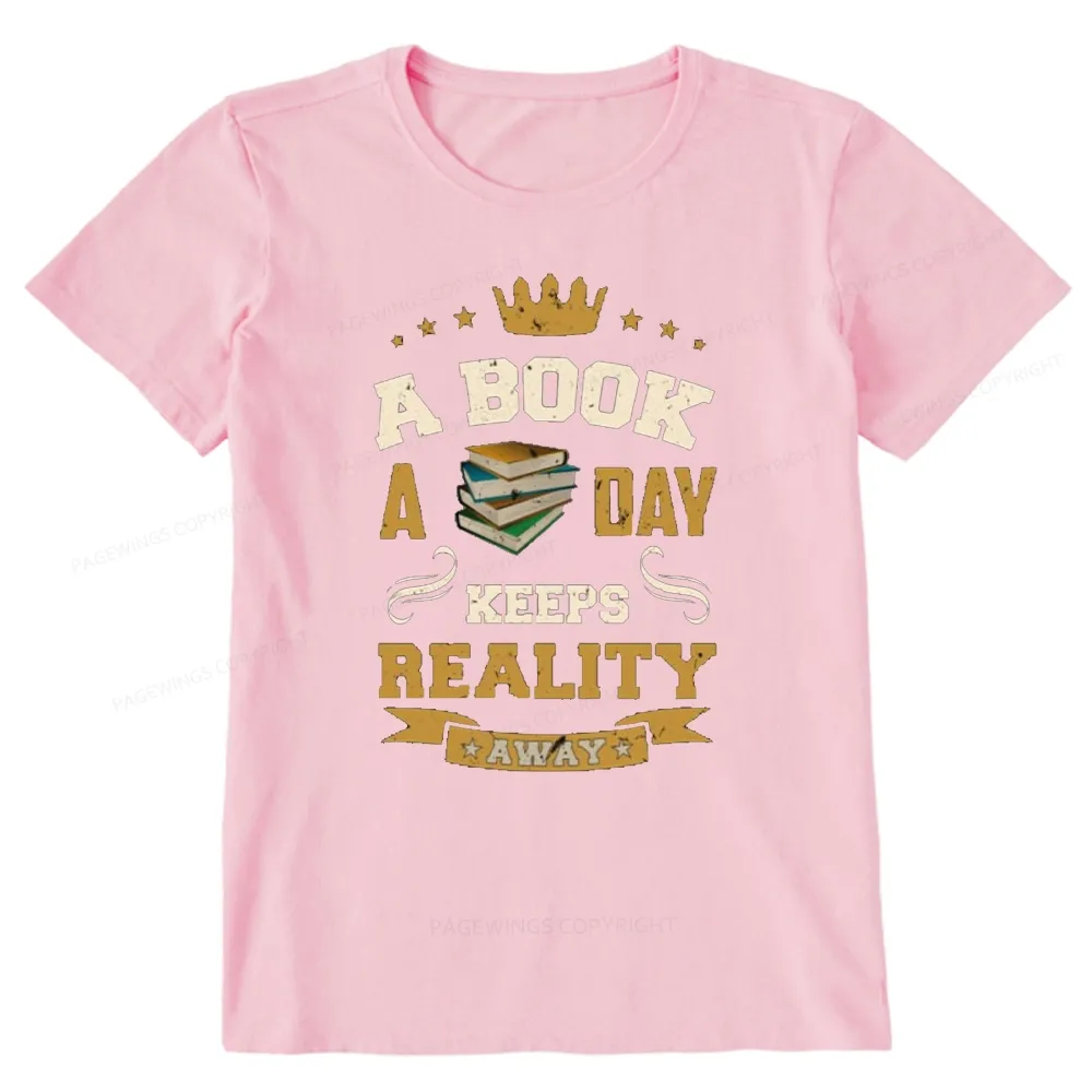 Pagewings A Book A Day Keeps Reality Away Unisex Classic T-shirt