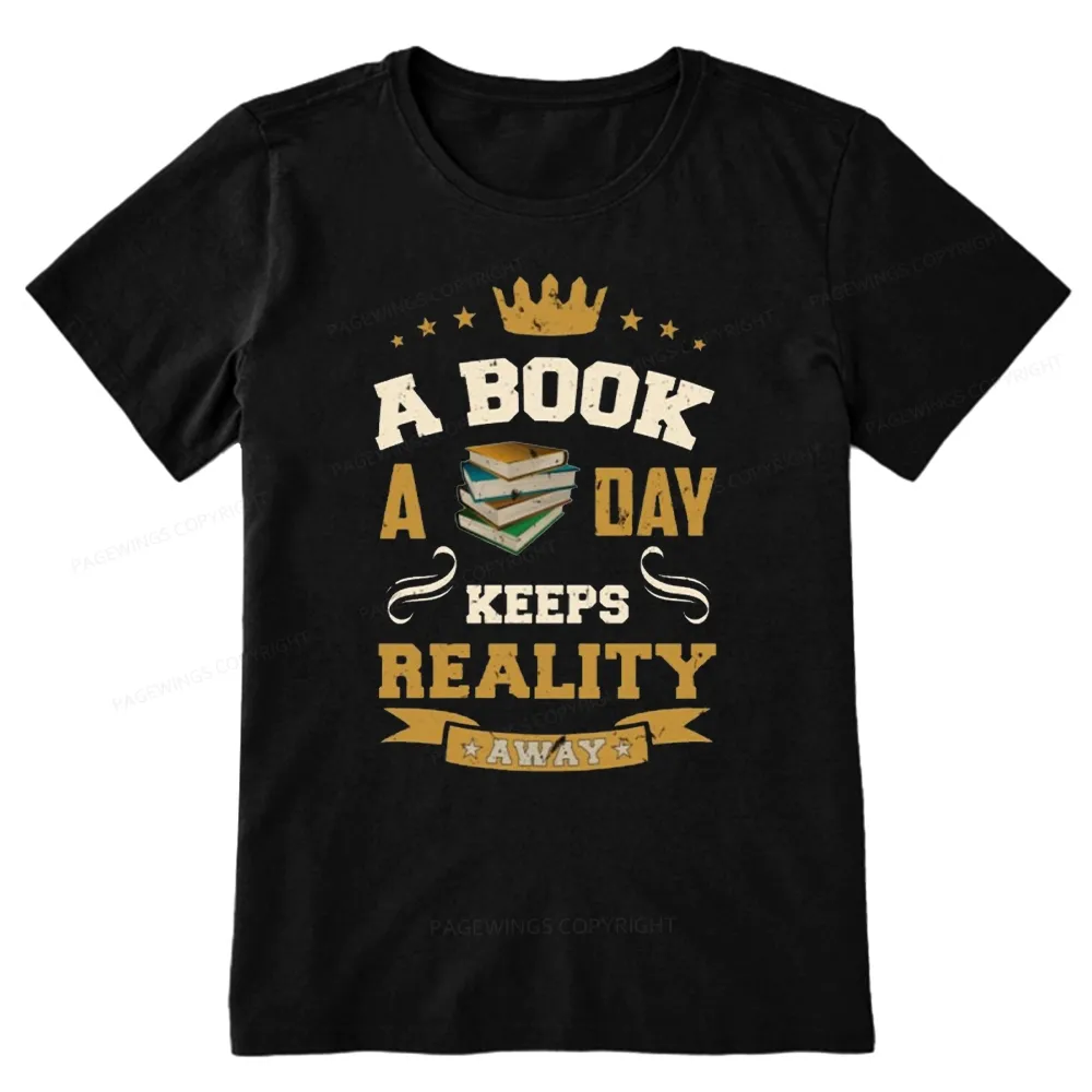 Pagewings A Book A Day Keeps Reality Away Unisex Classic T-shirt