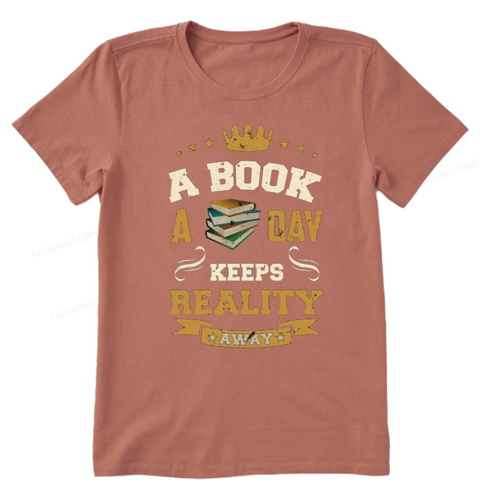 Pagewings A Book A Day Keeps Reality Away Unisex Classic T-shirt